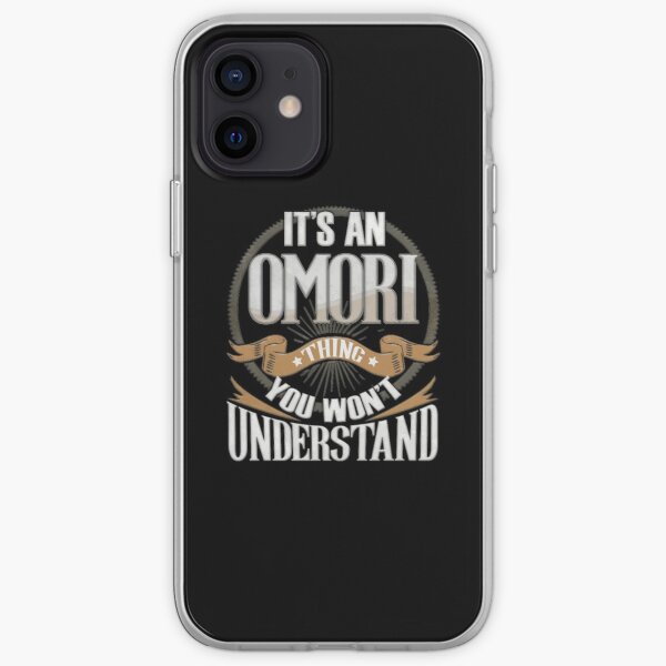 Omori Name -   It's An Omori You Won't Understand Family Surname Omori Name iPhone Soft Case RB1808 product Offical Omori Merch