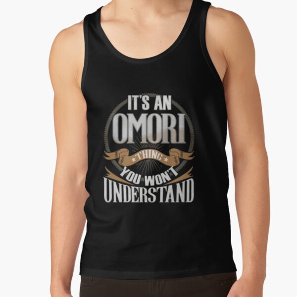 Omori Name -   It's An Omori You Won't Understand Family Surname Omori Name Tank Top RB1808 product Offical Omori Merch