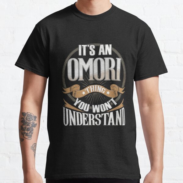 Omori Name -   It's An Omori You Won't Understand Family Surname Omori Name Classic T-Shirt RB1808 product Offical Omori Merch